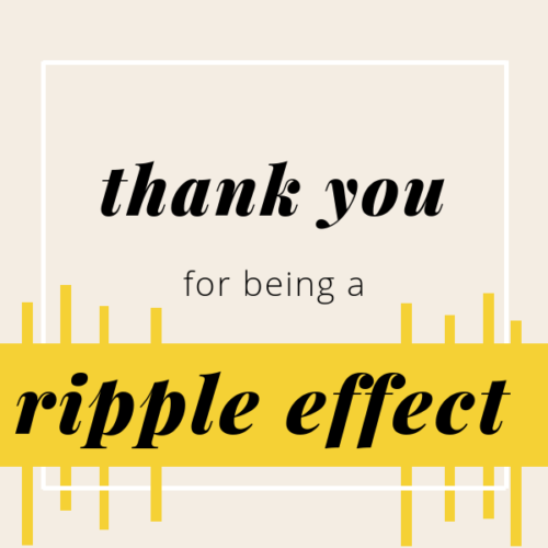 Who has been a ripple effect in your career?