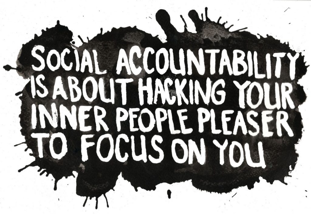 social accountability is about hacking your inner people pleaser to focus on you