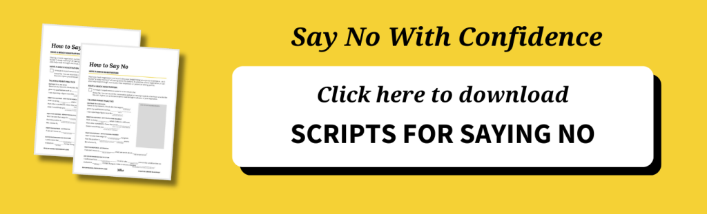 Click here to download my Scripts For Saying No